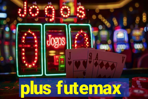 plus futemax